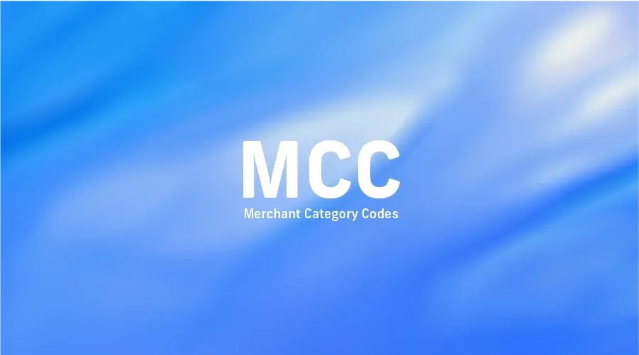 Merchant Category Codes (MCCs): What they are and MCC code lookup