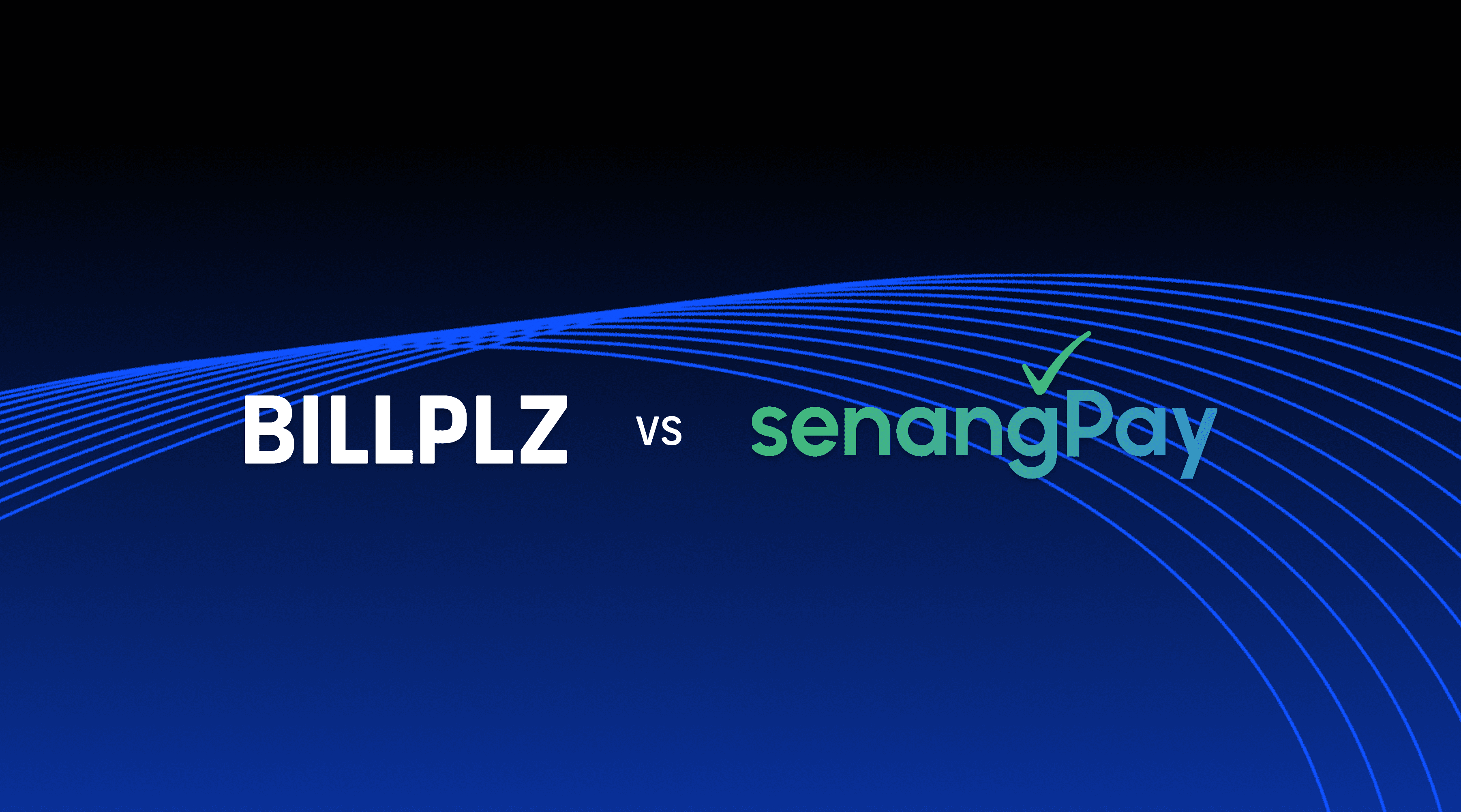 Senangpay vs Billplz: Which payment gateway should you choose?