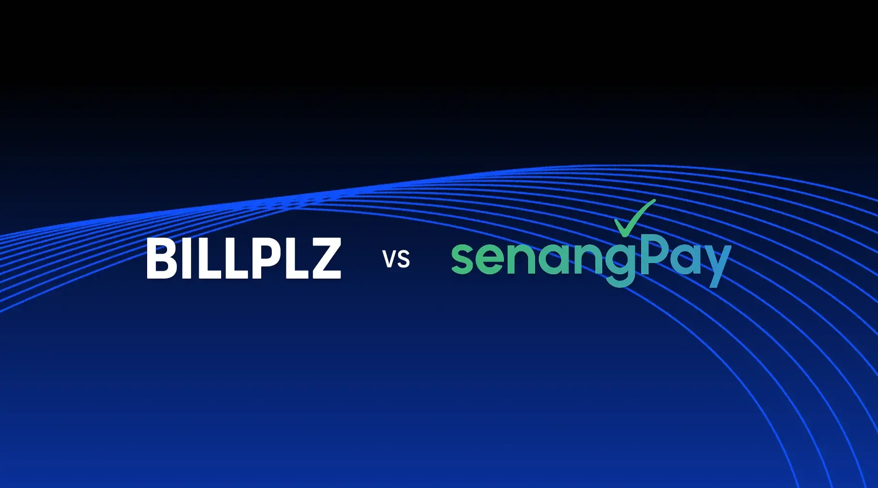 Senangpay vs Billplz: Which payment gateway should you choose?